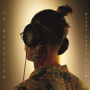 ดาวน์โหลดและฟังเพลง La reflexión พร้อมเนื้อเพลงจาก Mauri Perez Ylian
