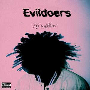 收聽Frey的Evildoers (feat. Billirano) (Explicit)歌詞歌曲