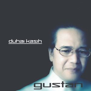 Dengarkan Duhai Kasih lagu dari Gustan dengan lirik