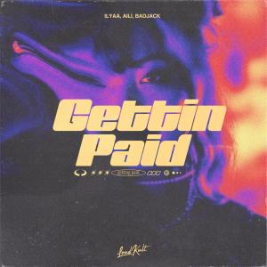 ดาวน์โหลดและฟังเพลง Gettin Paid พร้อมเนื้อเพลงจาก Ilyaa