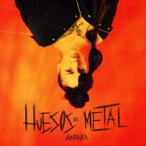 Annaira的專輯Huesos de metal (feat. Leøn Beatz) (Explicit)