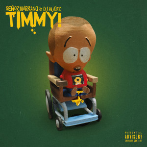 Listen to Timmy (Explicit) song with lyrics from Señor Marrano