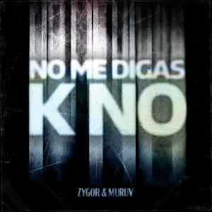 Zygor的專輯NO ME DIGAS K NO