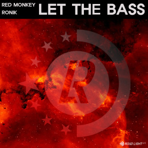 Listen to Let The Bass song with lyrics from Ronik