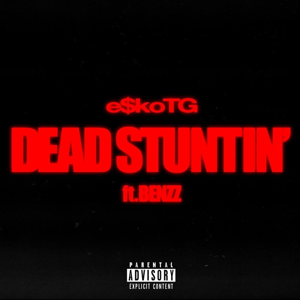 Dead Stuntin' (feat. Benzz) (Explicit)