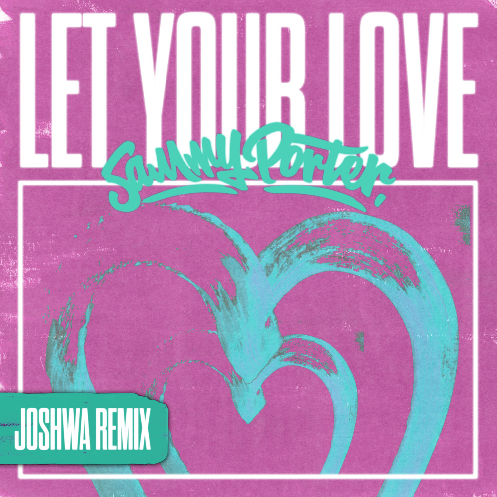 Let Your Love (Joshwa Remix)