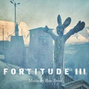 Ben Frost的專輯Fortitude III (Music from the Original TV Series)