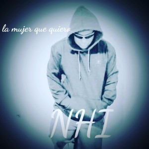 Listen to La Mujer Que Quiero song with lyrics from NHI