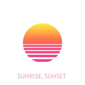 อัลบัม Sunrise, Sunset ศิลปิน Various