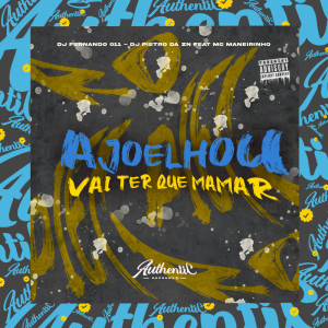 Listen to Ajoelhou Vai Ter Que Mamar (Explicit) song with lyrics from DJ FERNANDO 011