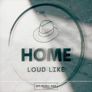 Album Home oleh Loud Like
