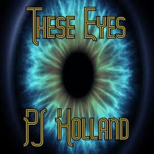 Dengarkan lagu These Eyes nyanyian PJ Holland dengan lirik