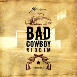 J-Rod Records的專輯Bad Cowboy Riddim (Trinidad and Tobago Jamaica Reggae)