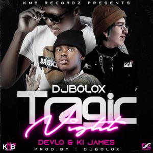Listen to Tragic Nights(feat. Ki James & Devlo Zm) song with lyrics from Dj Bolox