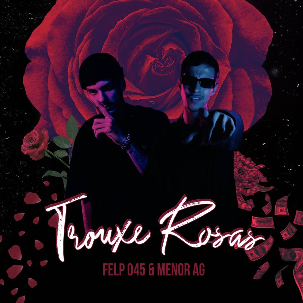 Trouxe Rosas (feat. Felp 045)