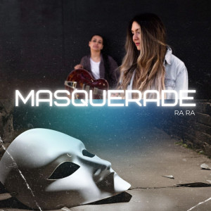 Listen to Masquerade song with lyrics from Ra Ra