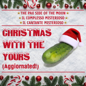 อัลบัม Christmas with the Yours (Aggiornated!) ศิลปิน The Pax side of the Moon