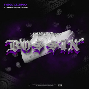 Listen to Bossin (Explicit) song with lyrics from Regazzino