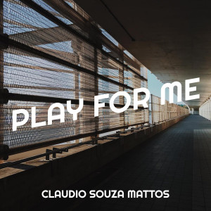 ดาวน์โหลดและฟังเพลง Play for Me (Explicit) พร้อมเนื้อเพลงจาก Claudio Souza Mattos
