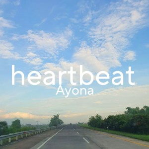 ดาวน์โหลดและฟังเพลง Heartbeat พร้อมเนื้อเพลงจาก Ayona