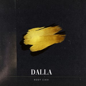 收听Nody Cika的DALLA歌词歌曲