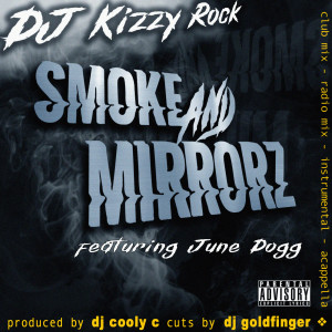 收聽DJ Kizzy Rock的Smoke and Mirrorz (Explicit)歌詞歌曲
