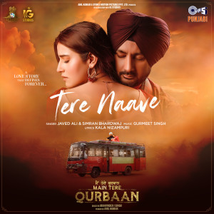收聽JAVED ALI的Tere Naave (From "Main Tere Qurbaan")歌詞歌曲
