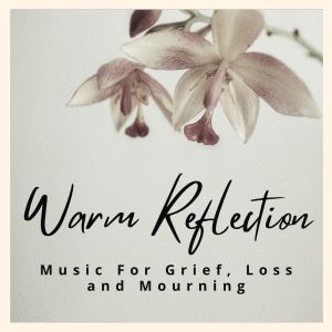 Chopin----[replace by 16381]的專輯Warm Reflection: Music For Grief, Loss and Mourning