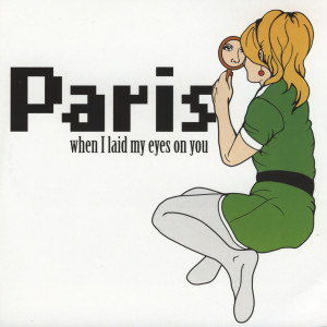 收聽Paris的When I Laid My Eyes on You (Remix)歌詞歌曲