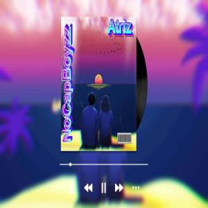 ดาวน์โหลดและฟังเพลง Atriz (Explicit) พร้อมเนื้อเพลงจาก NOCAPBOYZ