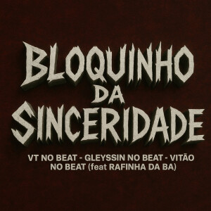 Listen to BLOQUINHO DA SINCERIDADE (Explicit) song with lyrics from Vt no Beat