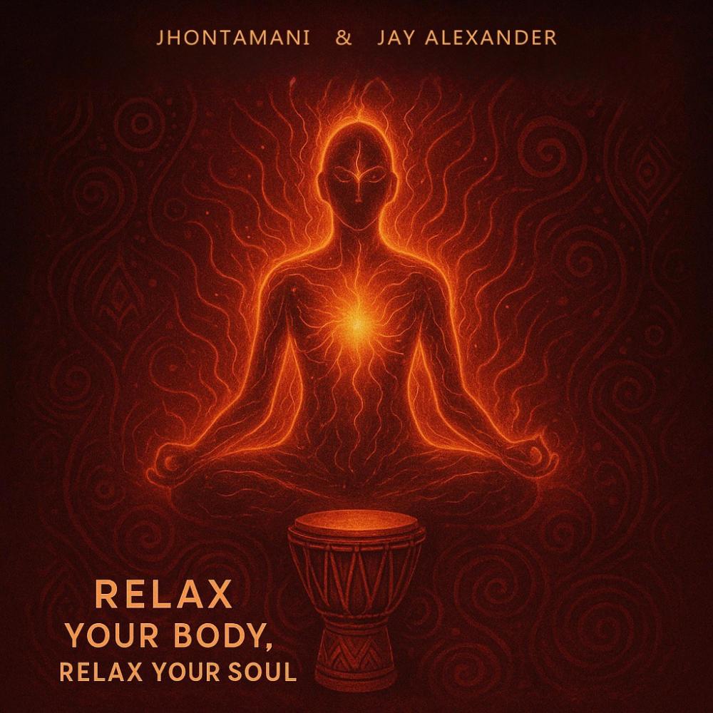 Relax Your Body, Relax Your Soul (Jhon Tamani & Jay Alexánder)