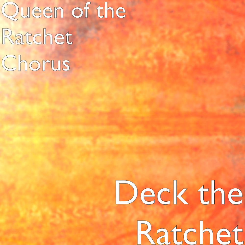 Deck the Ratchet (Explicit)