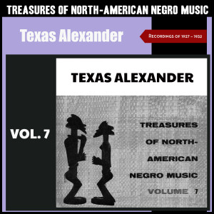 Album Treasures of North-American Negro Music, Vol. 7 from Texas Alexander