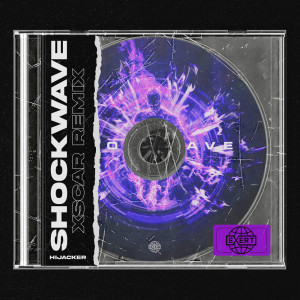 Hijacker的專輯Shockwave (Xscar Remix)