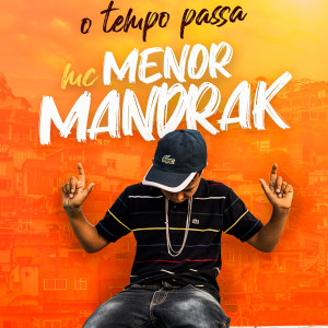 ดาวน์โหลดและฟังเพลง O Tempo Passa พร้อมเนื้อเพลงจาก Mc Menor Mandrak