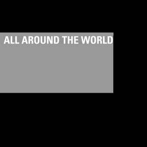 ดาวน์โหลดและฟังเพลง All Around the World (Explicit) พร้อมเนื้อเพลงจาก All Around the World