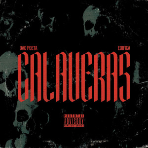 Listen to Calaveras (Explicit) song with lyrics from Dao Poeta