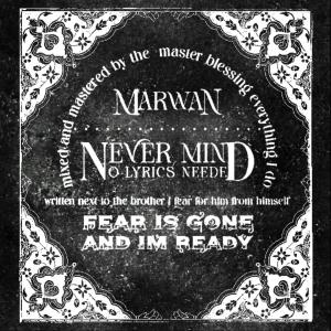 ดาวน์โหลดและฟังเพลง Nevermind (Explicit) พร้อมเนื้อเพลงจาก Marwan
