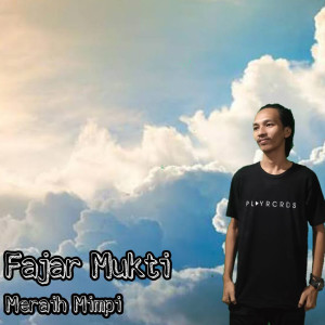 ดาวน์โหลดและฟังเพลง Meraih Mimpi พร้อมเนื้อเพลงจาก Fajar Mukti