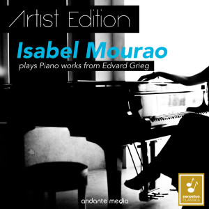Album Grieg - Artist Edition: Isabel Mourao Plays Piano Works of Edvard Grieg oleh Isabel Mourao