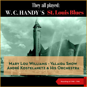 They all played: W.C. Handy's St. Louis Blues (Recordings of 1940 - 1946)