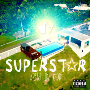收聽Kresal Tha Kidd的Superstar (Explicit)歌詞歌曲