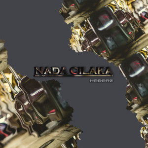 Listen to Nada Cilaka song with lyrics from Hederz