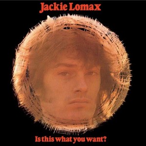 Jackie Lomax的專輯Is This What You Want?