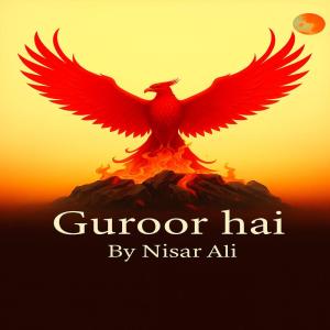 收听Nisar ali的Guroor hai Full song (Explicit)歌词歌曲