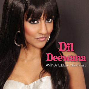 Dengarkan Dil Deewana (feat. Blaze Blackheart) lagu dari Avina Shah dengan lirik