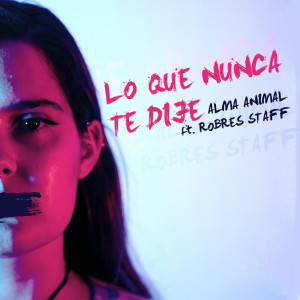 Dengarkan Lo Que Nunca Te Dije lagu dari Alma Animal dengan lirik