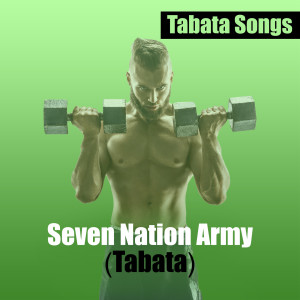 收听Tabata Songs的Seven Nation Army (Tabata)歌词歌曲