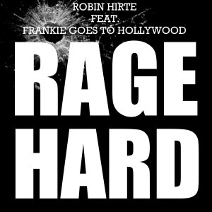 อัลบัม Rage Hard (Robin Hirte Remix) ศิลปิน Robin Hirte
